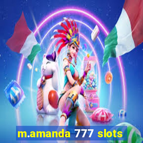 m.amanda 777 slots