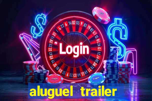 aluguel trailer porto alegre