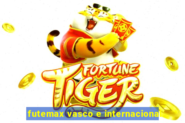 futemax vasco e internacional