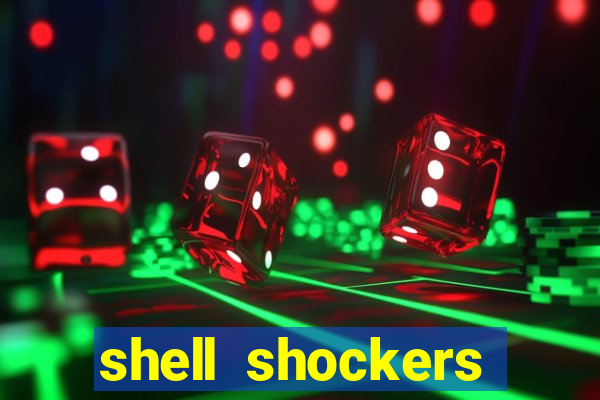 shell shockers unblocked links