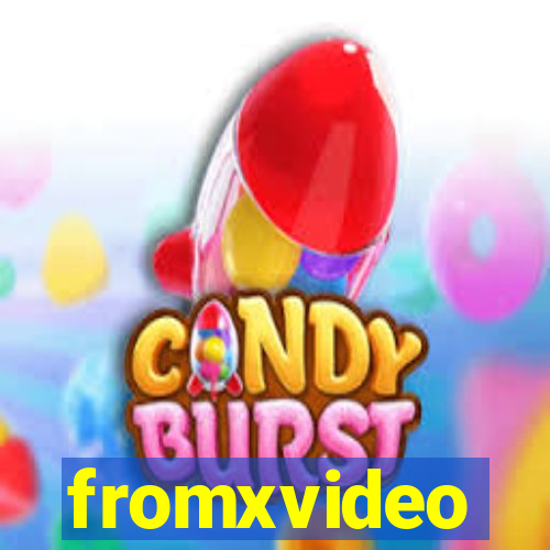 fromxvideo