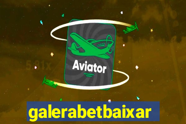 galerabetbaixar