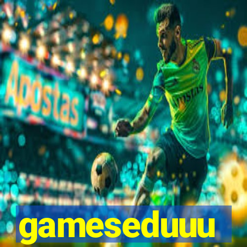 gameseduuu