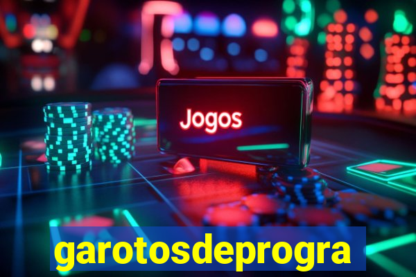 garotosdeprogramas