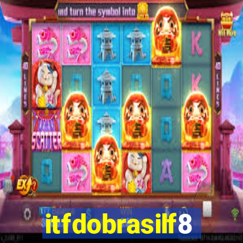 itfdobrasilf8