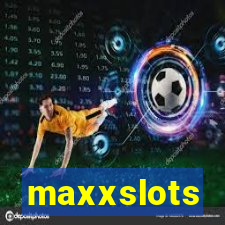 maxxslots