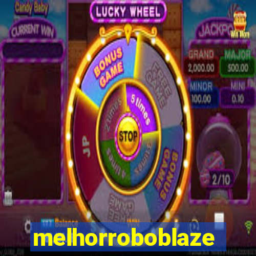 melhorroboblaze