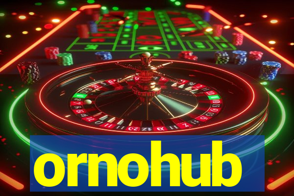 ornohub