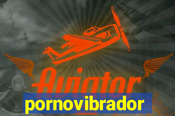 pornovibrador