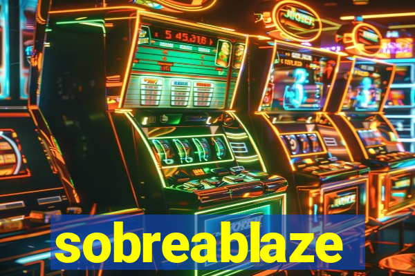 sobreablaze