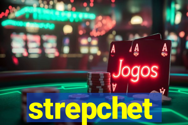 strepchet