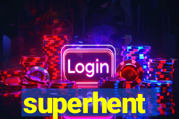 superhent