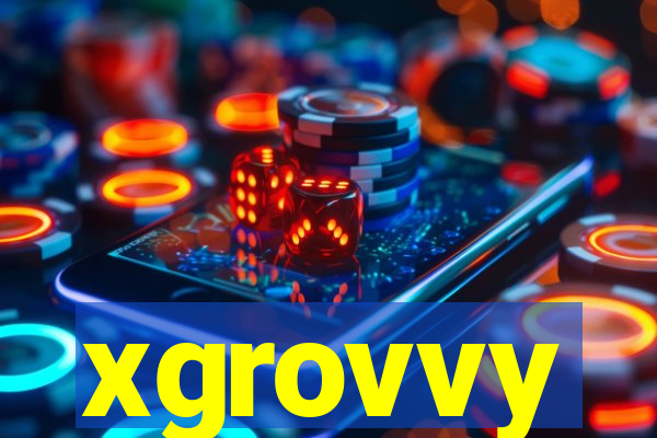 xgrovvy